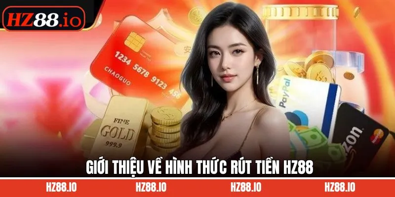 Đôi nét khi rút tiền HZ88