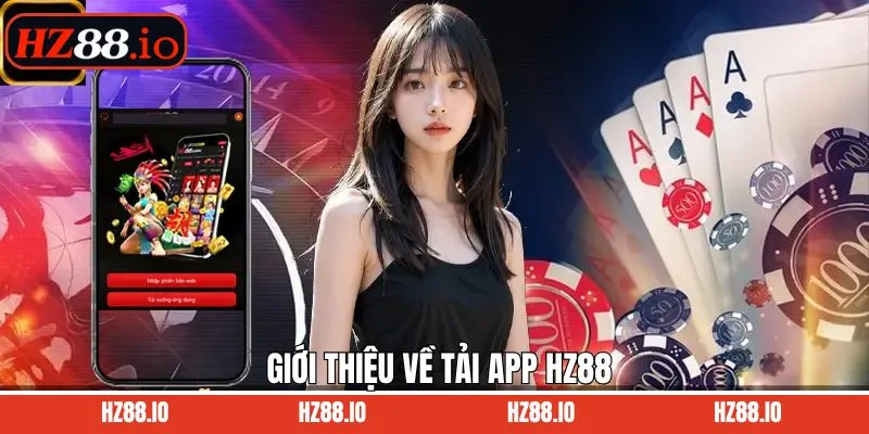 Giới thiệu cách tải app HZ88