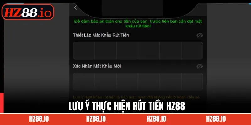 Các lưu ý cần nắm khi thực hiện rút tiền vào tài khoản HZ88