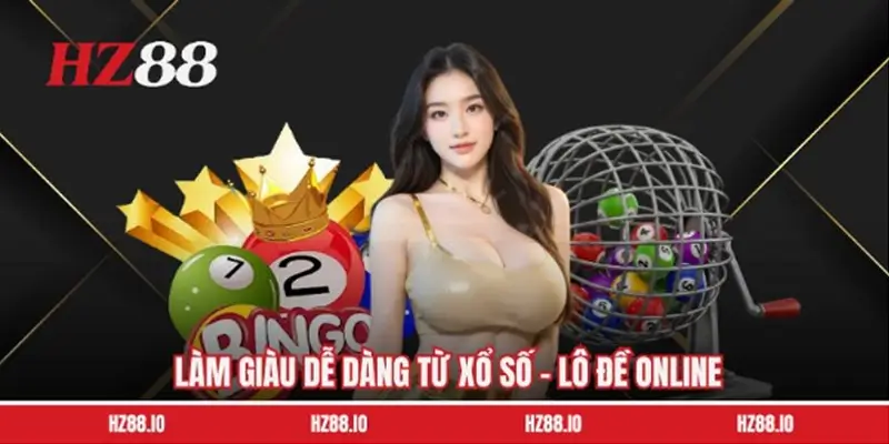 Cơ hội kiếm tiền hấp dẫn từ xổ số HZ88 Cơ hội kiếm tiền hấp dẫn từ xổ số HZ88