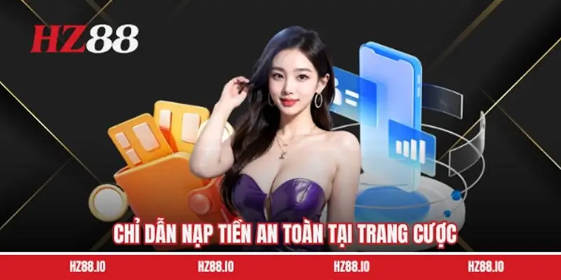 Nạp tiền vào HZ88 Nạp tiền vào HZ88