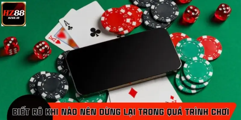 Khi nào nên dừng lại trong quá trình chơi casino HZ88?